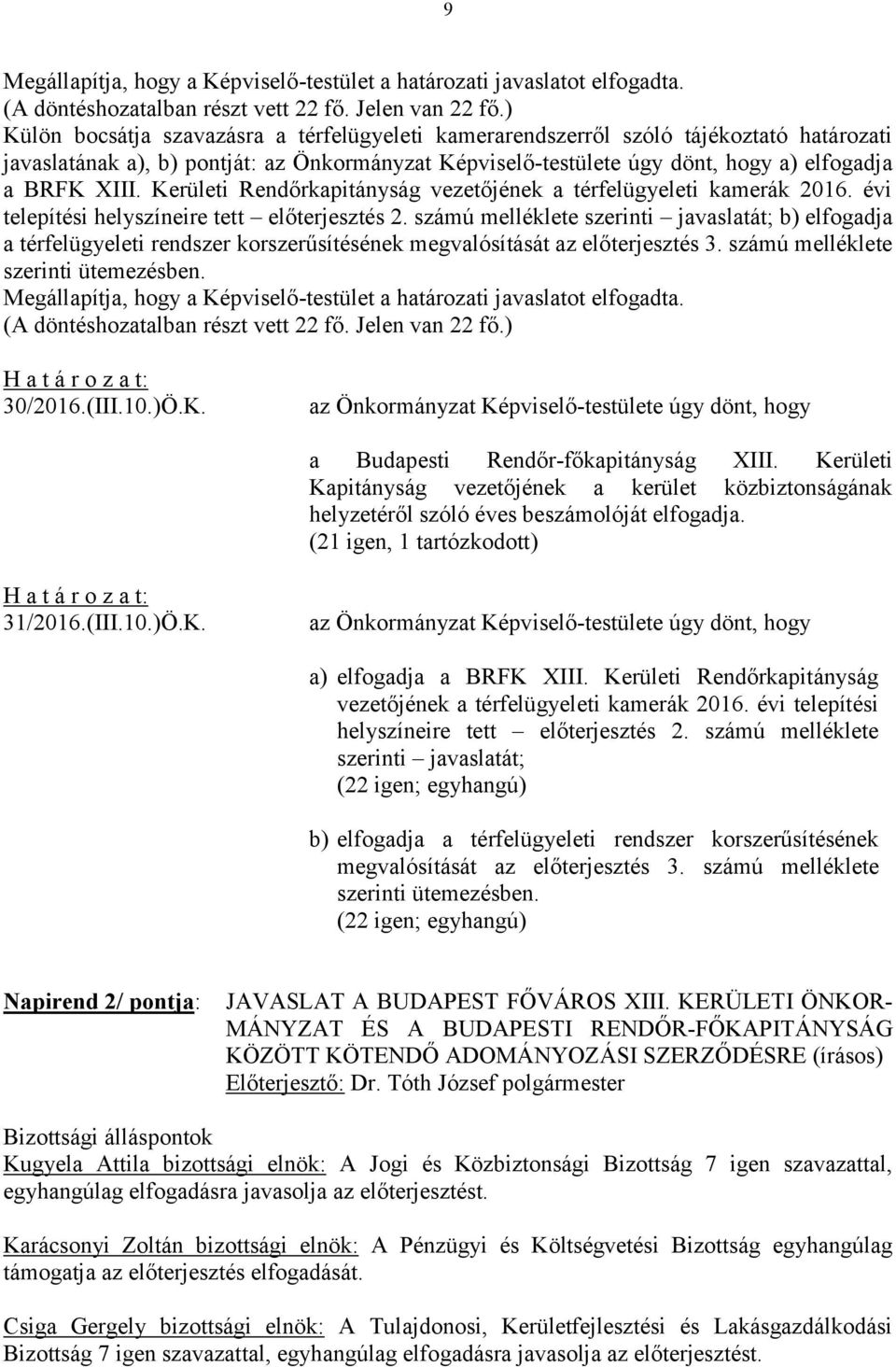 Kerületi Rendőrkapitányság vezetőjének a térfelügyeleti kamerák 2016. évi telepítési helyszíneire tett előterjesztés 2.