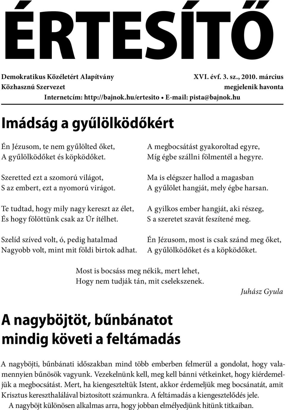 ÉRTESÍTŐ. Imádság a gyűlölködőkért. A nagyböjtöt, bűnbánatot mindig követi  a feltámadás - PDF Ingyenes letöltés