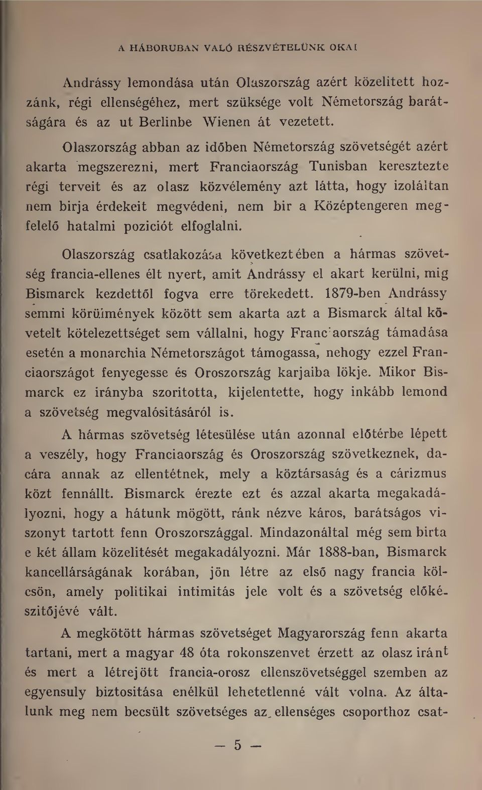 megvédeni, nem bir a Középtengeren megfelel hatalmi pozíciót elfoglalni.