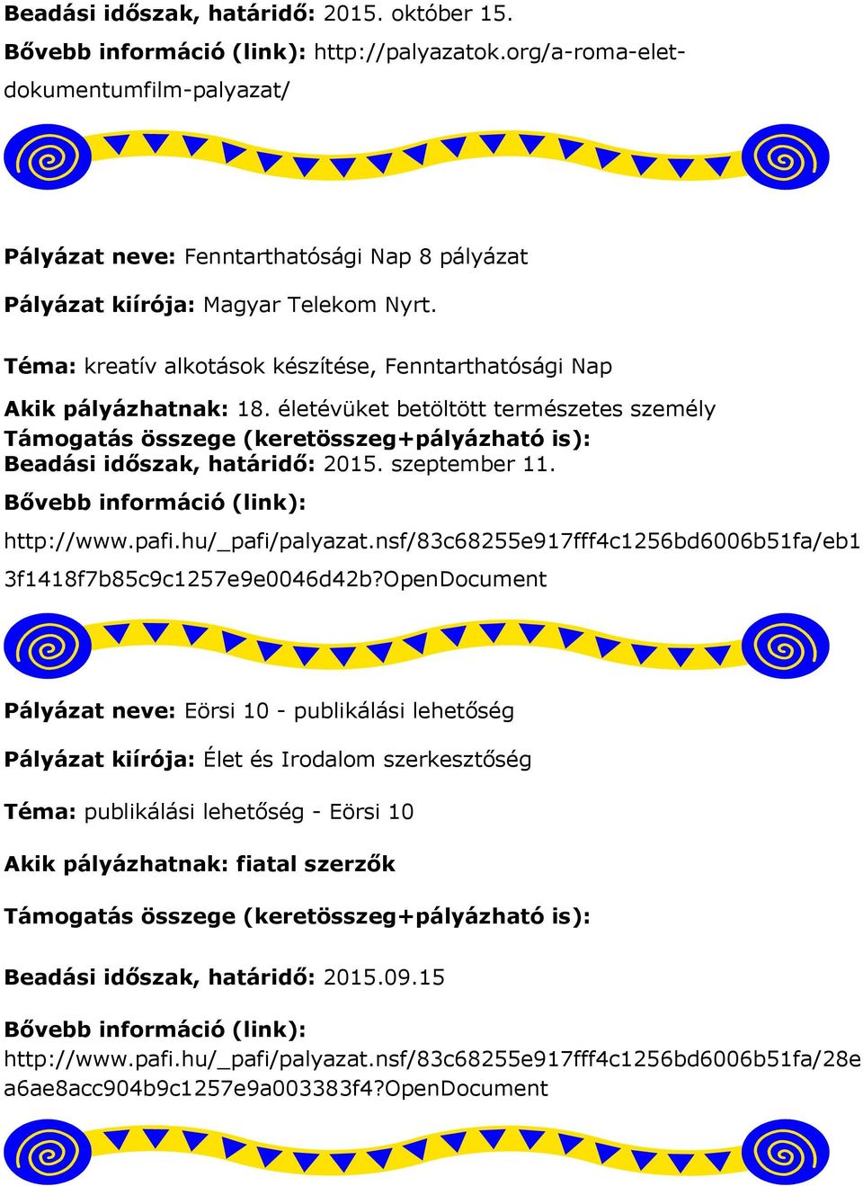 hu/_pafi/palyazat.nsf/83c68255e917fff4c1256bd6006b51fa/eb1 3f1418f7b85c9c1257e9e0046d42b?