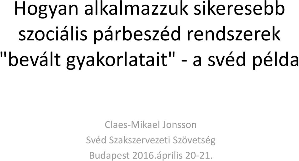 a svéd példa Claes-Mikael Jonsson Svéd