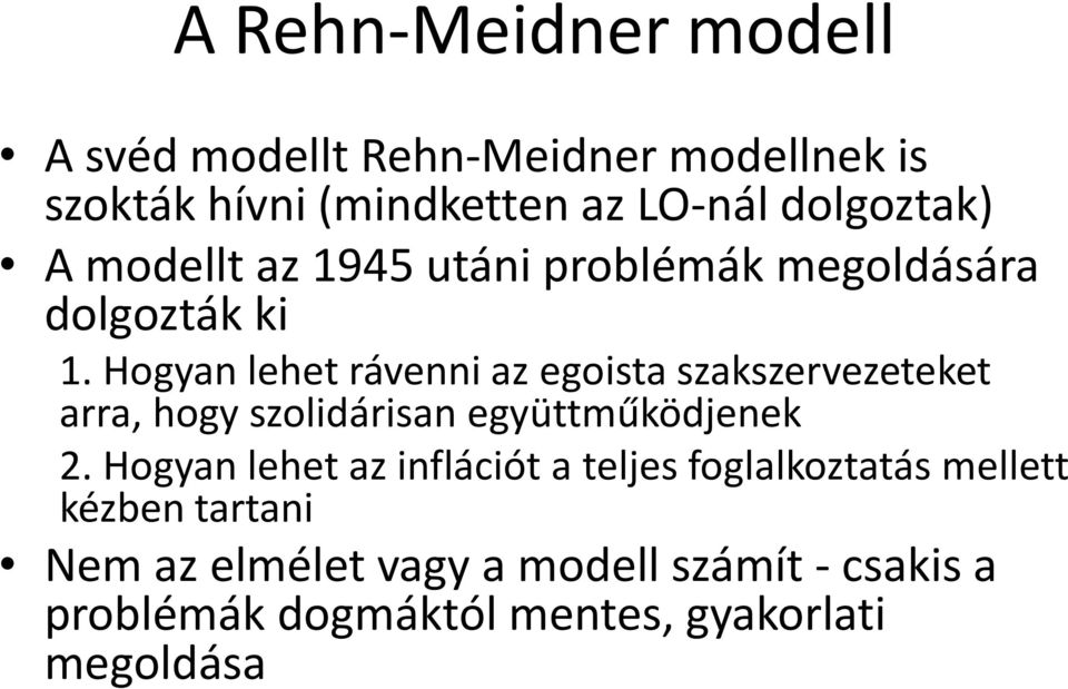 Hogyan lehet rávenni az egoista szakszervezeteket arra, hogy szolidárisan együttműködjenek 2.