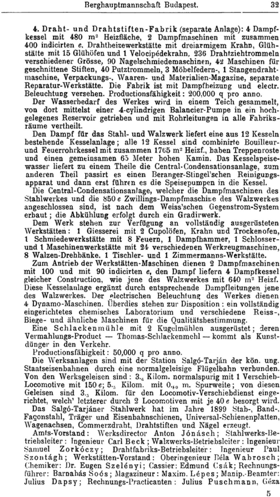 Glühöfen und 1 Velocipédekrahn, 236 Drahtziehtrommeln verschiedener Grösse, 90 Nagelschmiedemaschinen, 42 Maschinen für geschnittene Stiften, 40 Putztrommeln, 3 Möbelfedern-, 1 Stangendrahtmaschine,