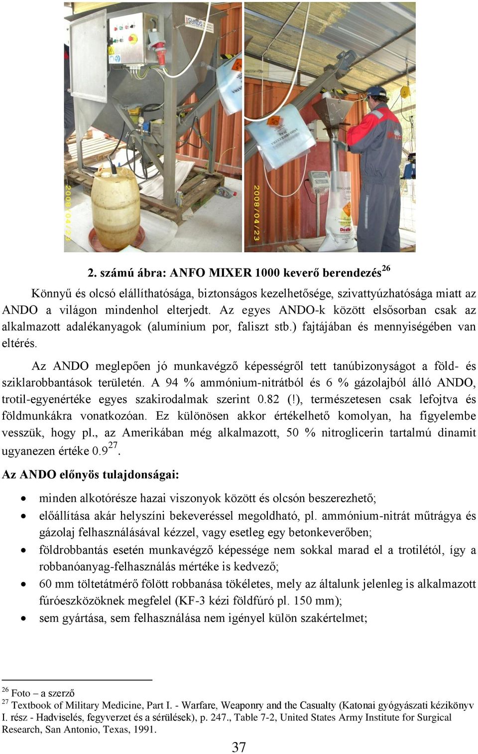 Az ANDO meglepően jó munkavégző képességről tett tanúbizonyságot a föld- és sziklarobbantások területén.