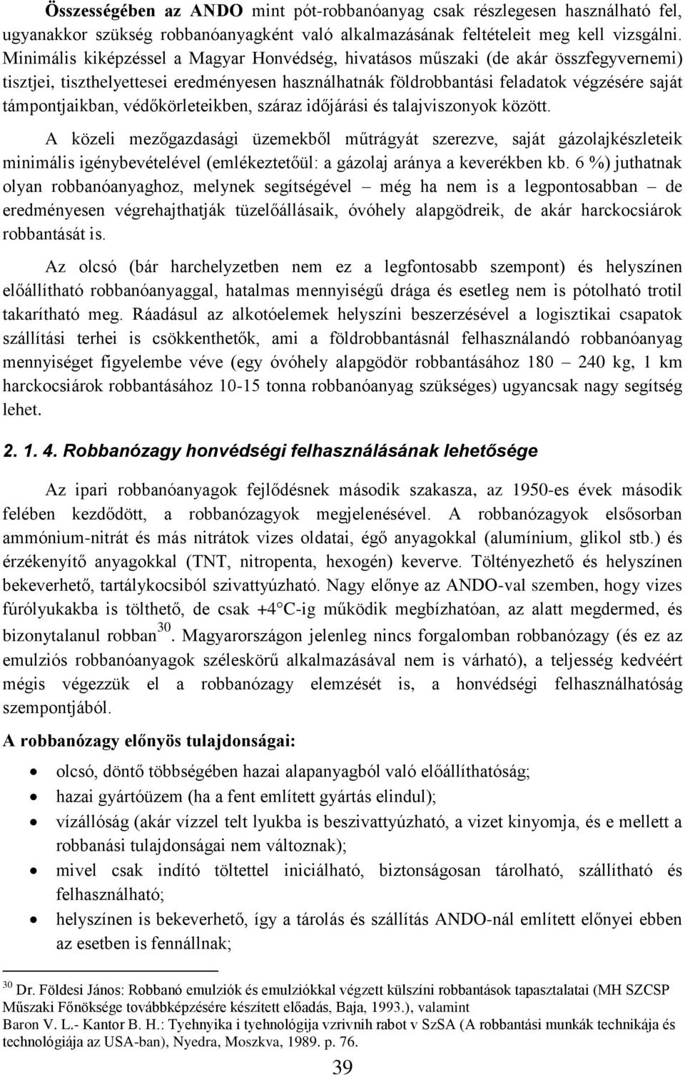 védőkörleteikben, száraz időjárási és talajviszonyok között.