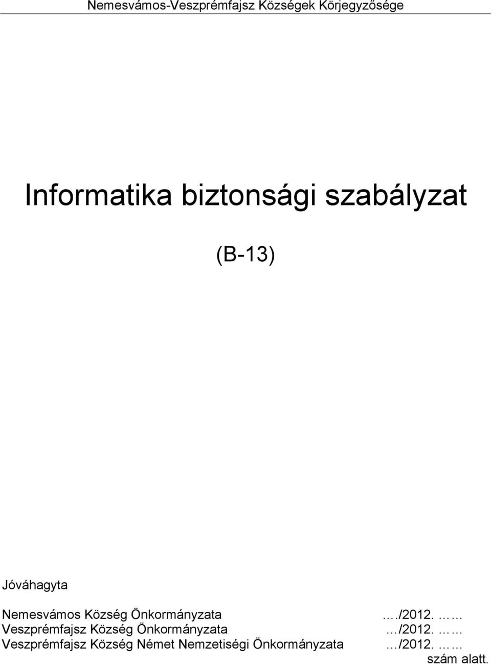 Önkormányzata Veszprémfajsz Község Önkormányzata Veszprémfajsz