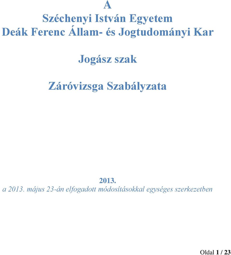 A Széchenyi István Egyetem Deák Ferenc Állam- és Jogtudományi Kar. Jogász  szak. Záróvizsga Szabályzata - PDF Ingyenes letöltés