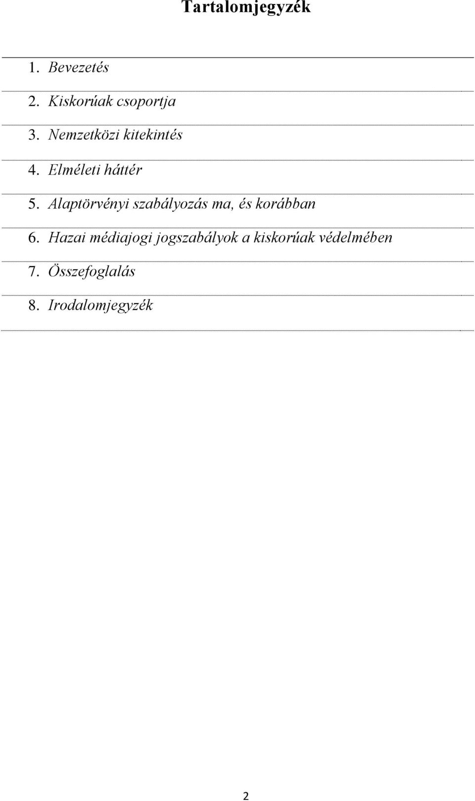 Alaptörvényi szabályozás ma, és korábban 6.