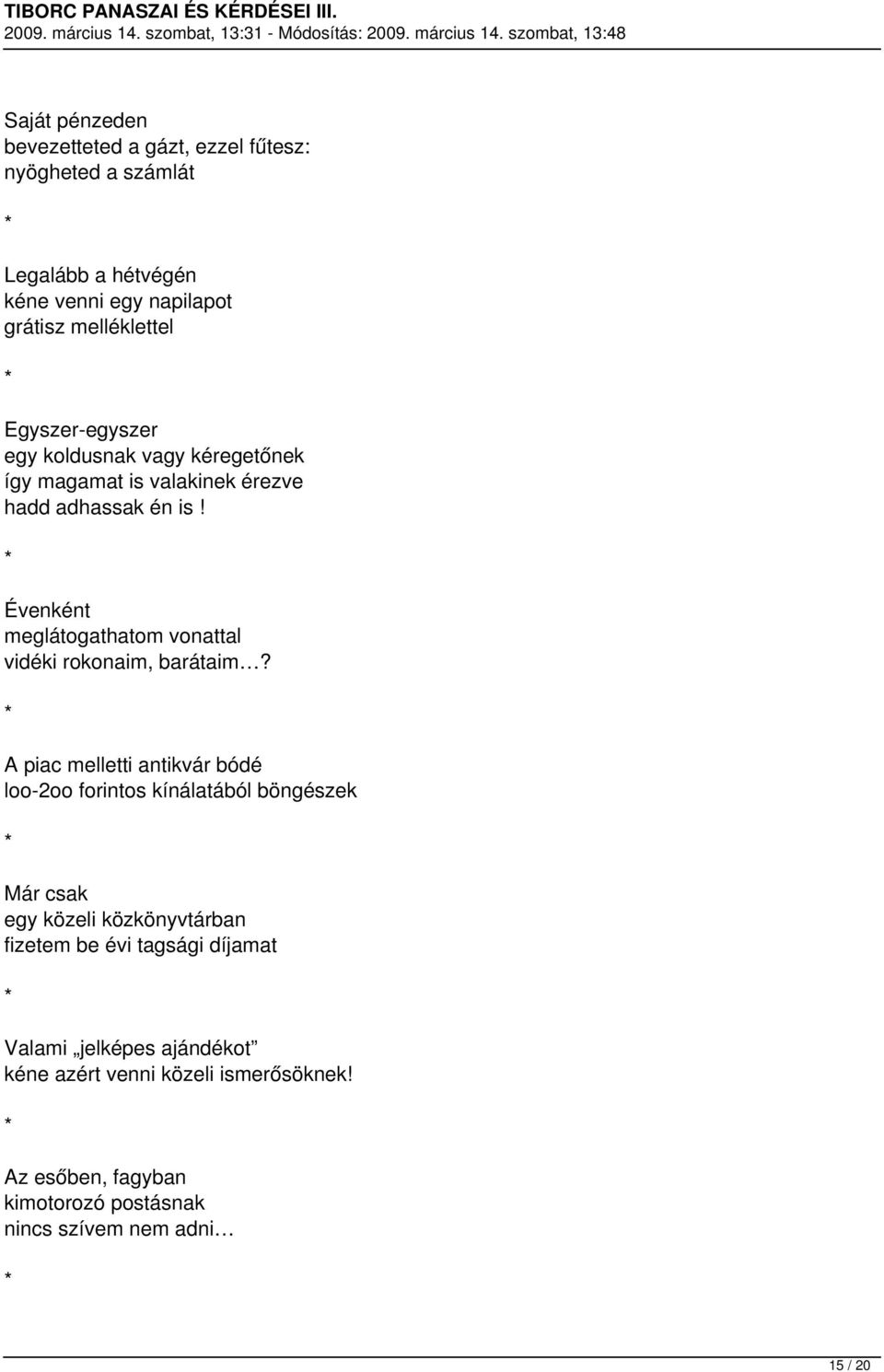 Évenként meglátogathatom vonattal vidéki rokonaim, barátaim?