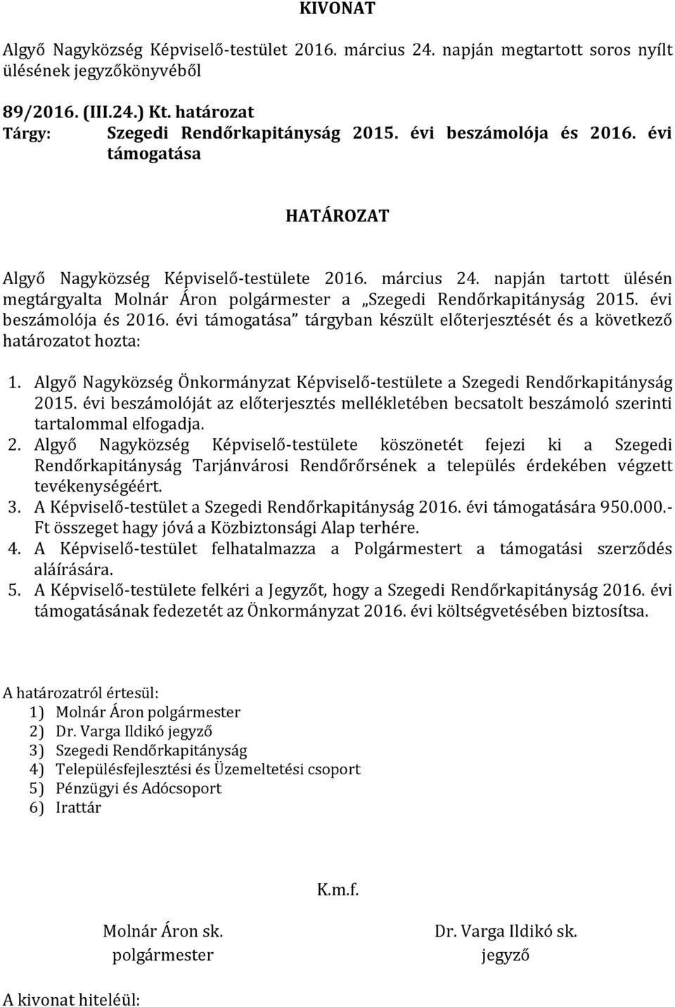 Algyő Nagyközség Önkormányzat Képviselő-testülete a Szegedi Rendőrkapitányság 20