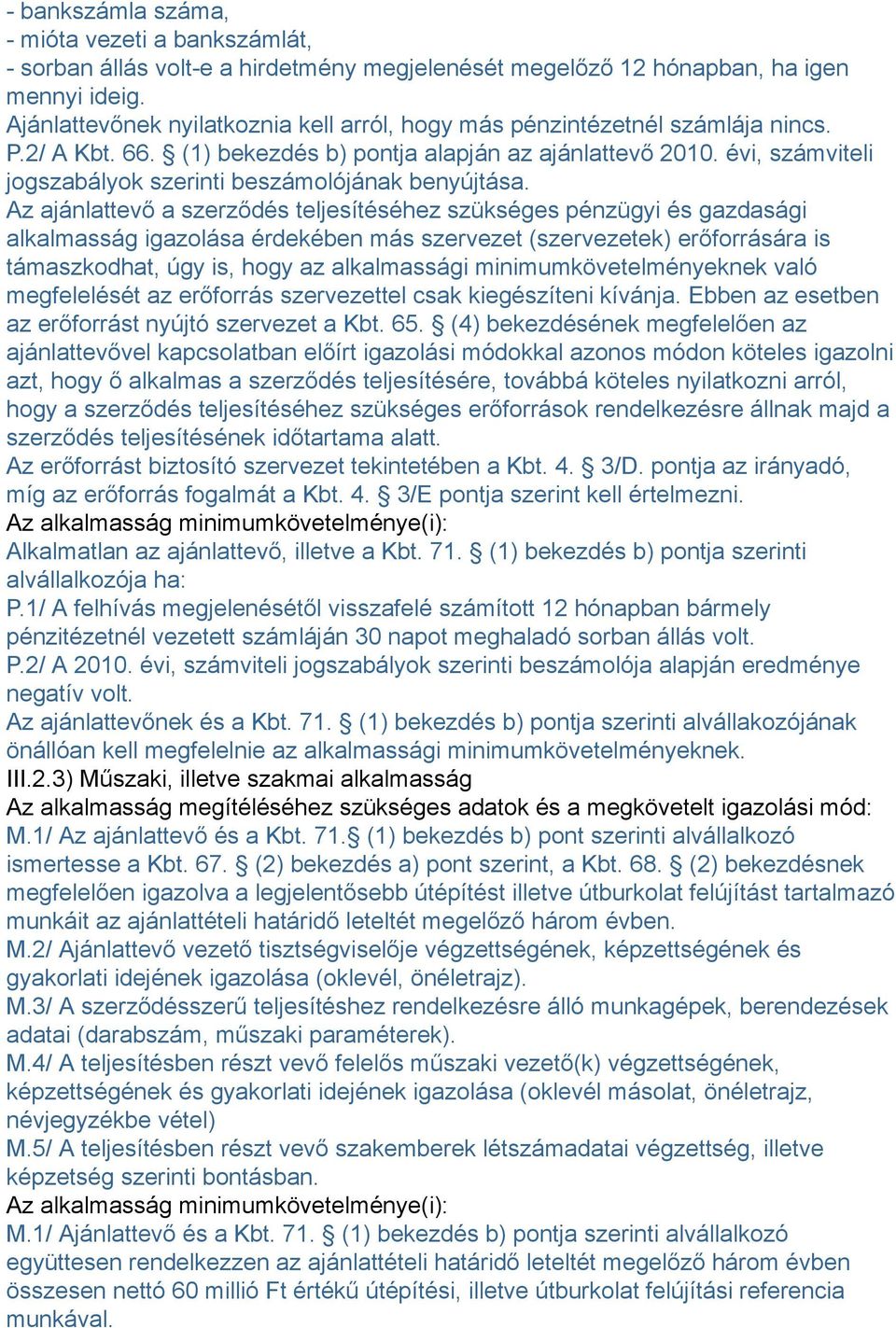 évi, számviteli jogszabályok szerinti beszámolójának benyújtása.