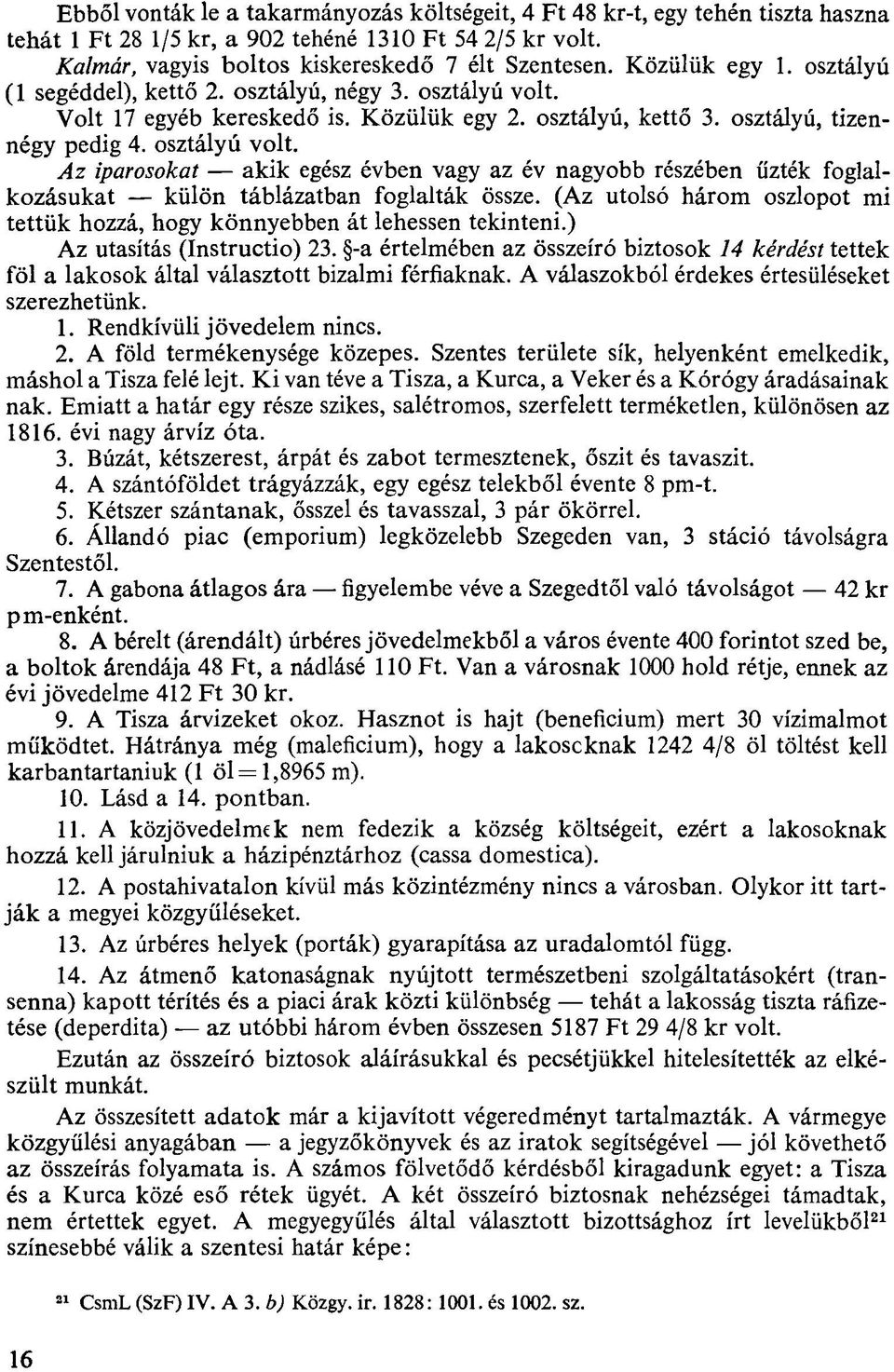 (Az utolsó három oszlopot mi tettük hozzá, hogy könnyebben át lehessen tekinteni.) Az utasítás (Instructio) 23.