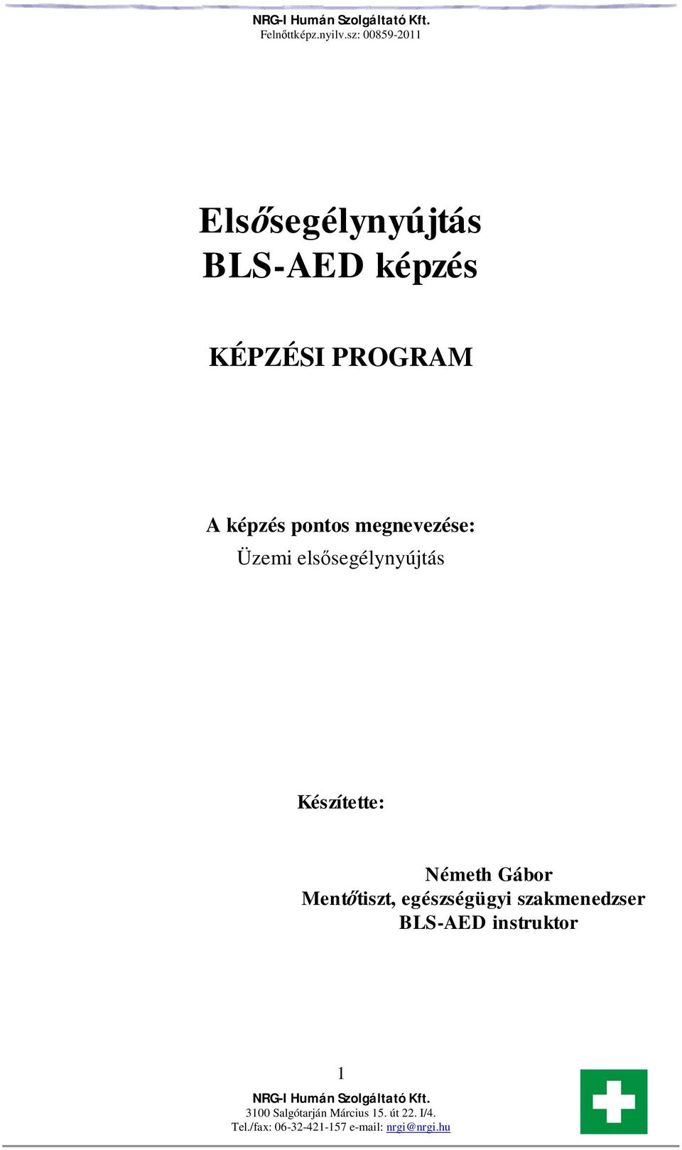 segélynyújtás Készítette: Németh Gábor Ment
