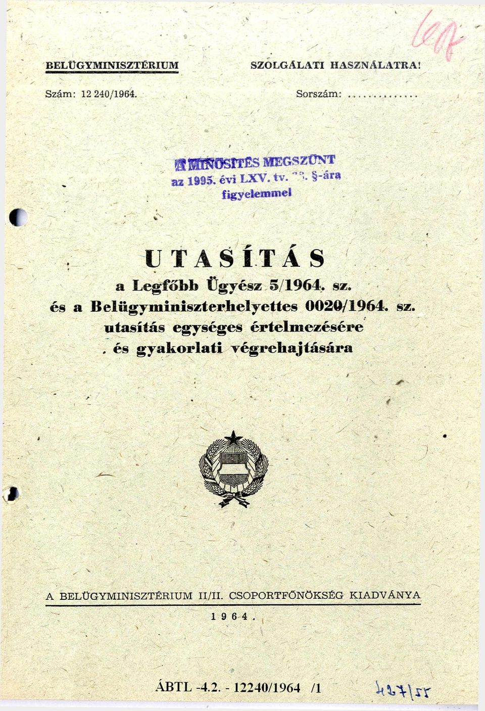 -ára figyelemmel ; v- UTASÍTÁS a Legfőbb Ügyész 5/1964. sz.