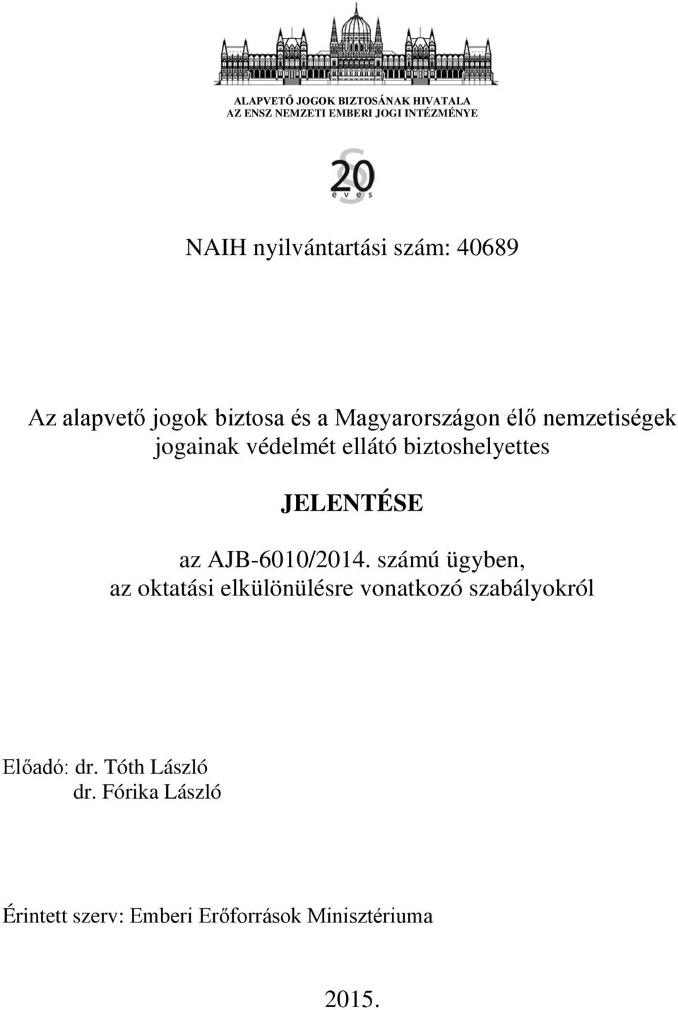 biztoshelyettes JELENTÉSE az AJB-6010/2014.