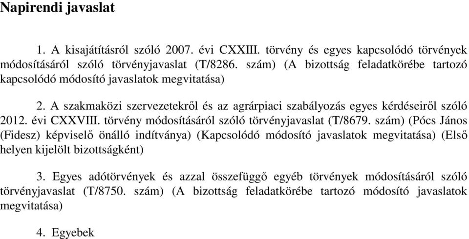 évi CXXVIII. törvény módosításáról szóló törvényjavaslat (T/8679.