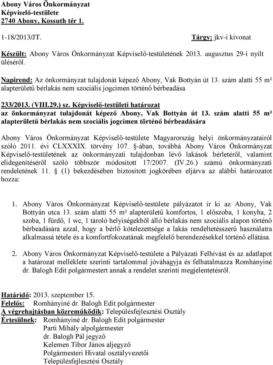 Képviselő-testületi határozat az önkormányzat tulajdonát képező Abony, Vak Bottyán út 13.