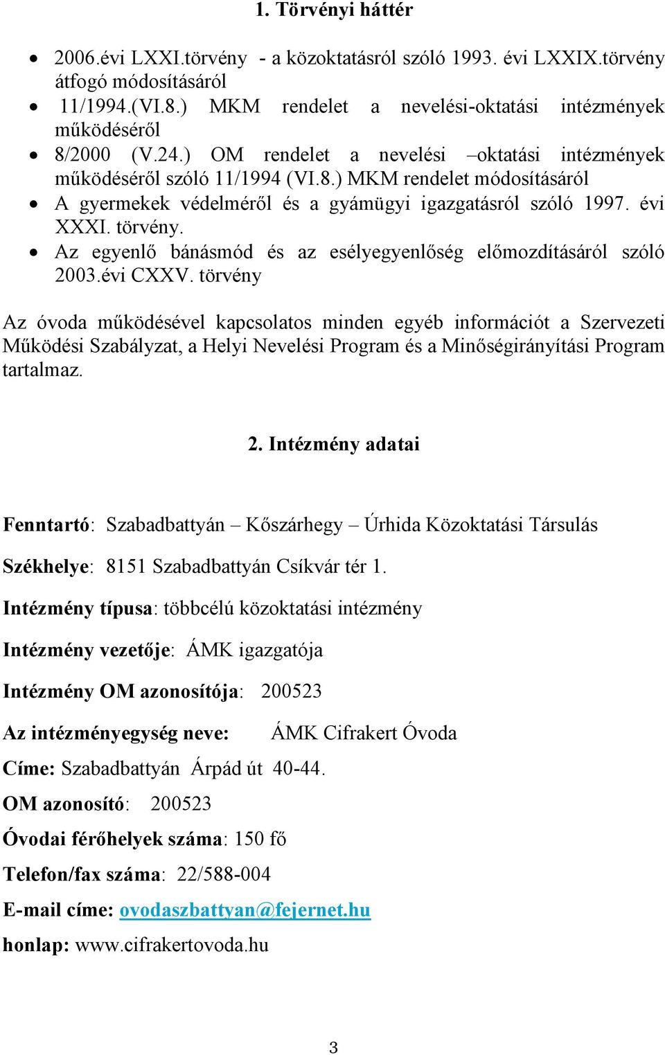 Az egyenlő bánásmód és az esélyegyenlőség előmozdításáról szóló 2003.évi CXXV.