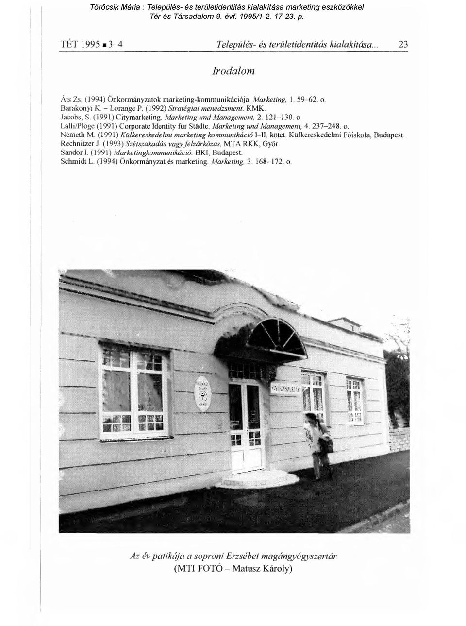 Marketing und Management, 4. 237-248. o. Németh M. (1991) Külkereskedelmi marketing kommunikáció I II. kötet. Külkereskedelmi F őiskola, Budapest. Rechnitzer J.