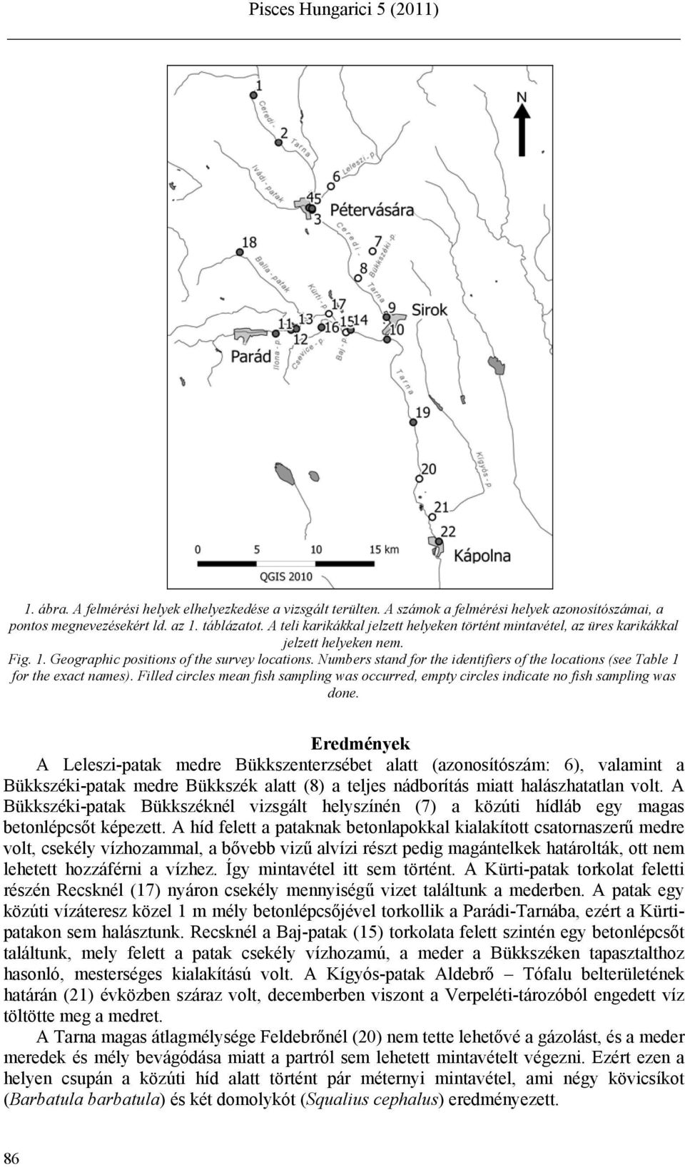 Numbers stand for the identifiers of the locations (see Table 1 for the exact names). Filled circles mean fish sampling was occurred, empty circles indicate no fish sampling was done.