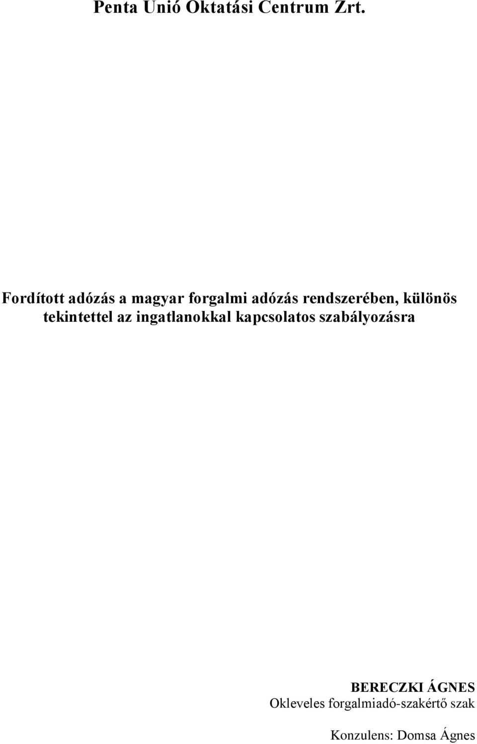 különös tekintettel az ingatlanokkal kapcsolatos