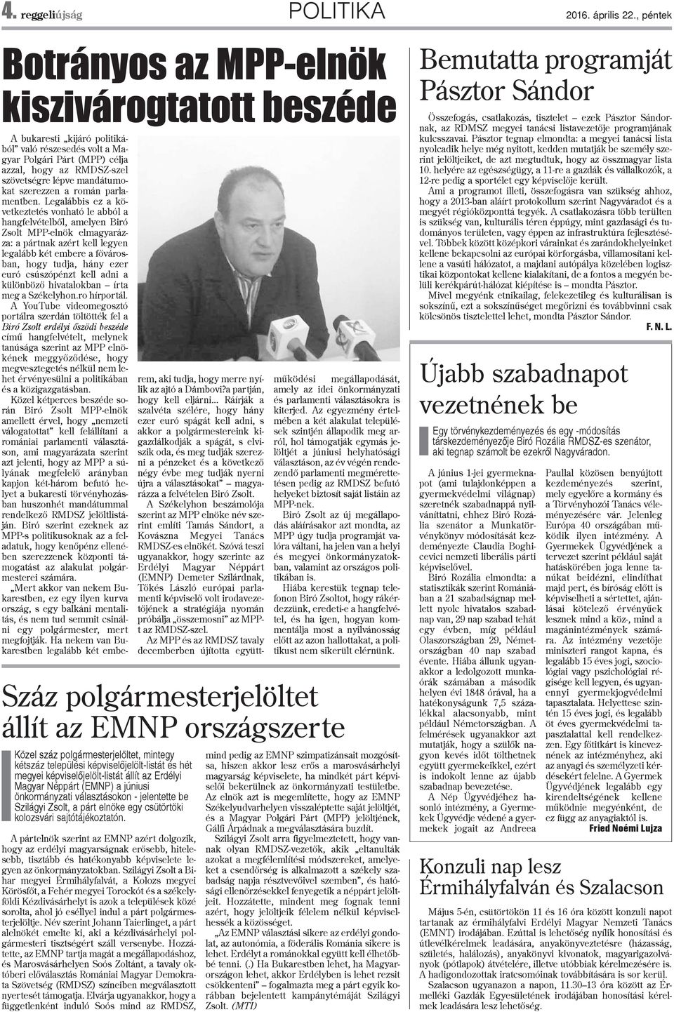 Magyar Néppárt (EMNP) a júniusi önkormányzati választásokon - jelentette be Szilágyi Zsolt, a párt elnöke egy csütörtöki kolozsvári sajtótájékoztatón.