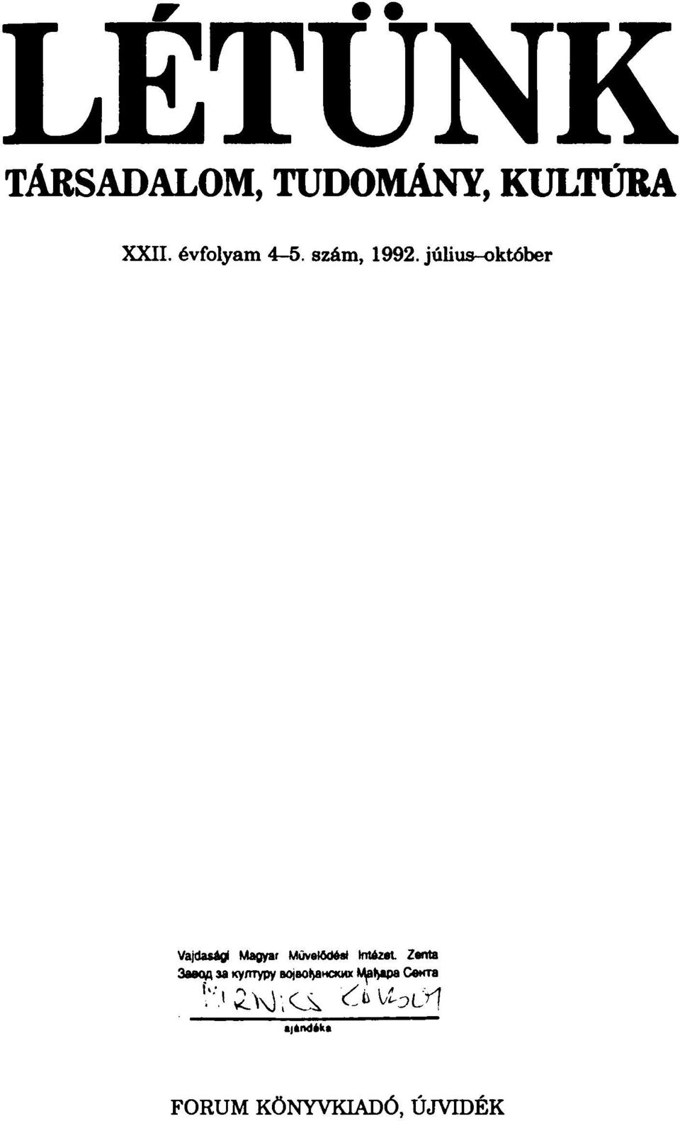 július-október Vajdasági Magyar Művelődési Intézel.