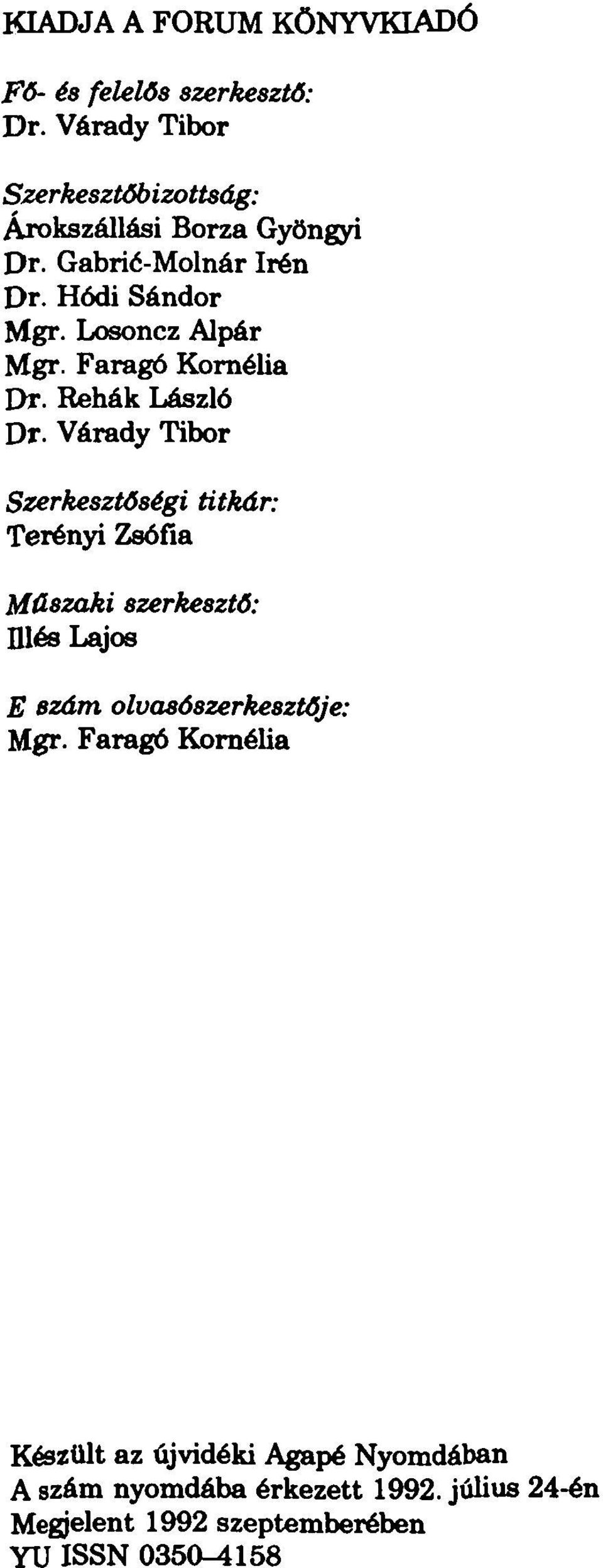 Losoncz Alpár Mgr. Faragó Kornélia Dr. Rehák László Dr.