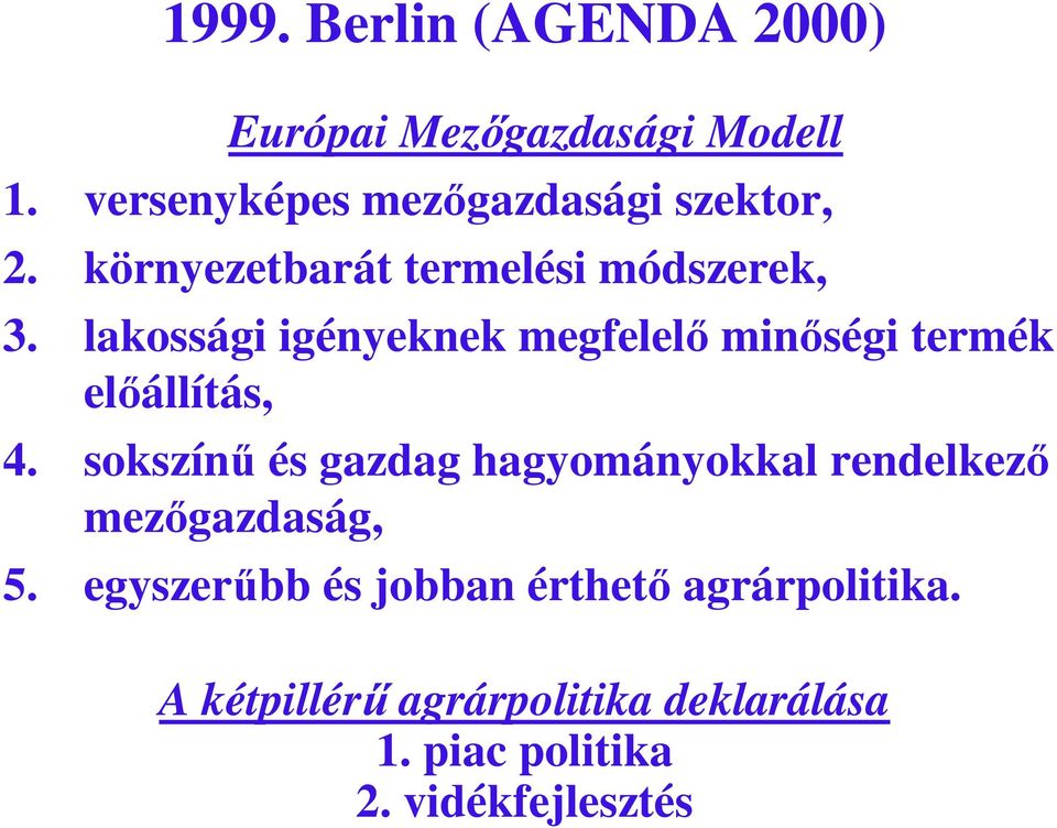 lakossági igényeknek megfelelő minőségi termék előállítás, 4.