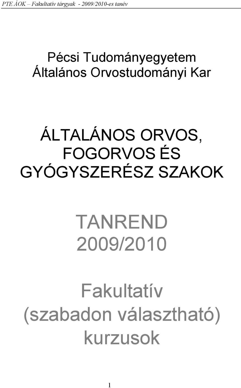 FOGORVOS ÉS GYÓGYSZERÉSZ SZAKOK TANREND