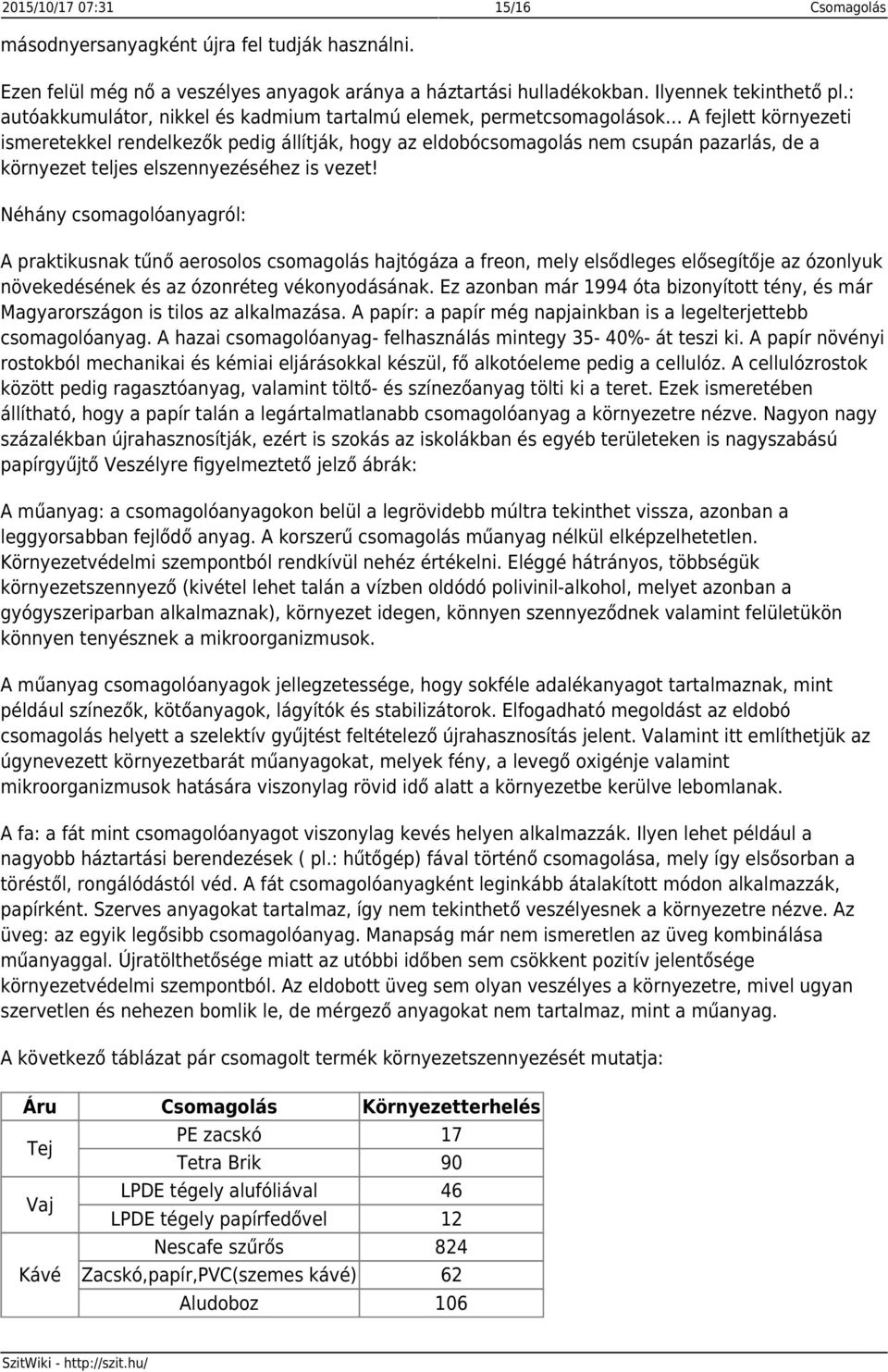 teljes elszennyezéséhez is vezet!