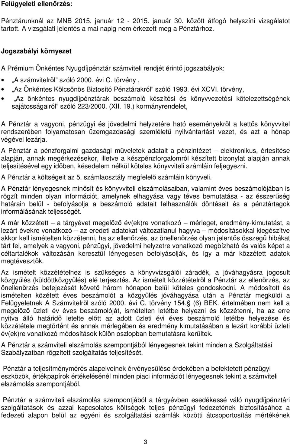 évi XCVI. törvény, Az önkéntes nyugdíjpénztárak beszámoló készítési és könyvvezetési kötelezettségének sajátosságairól szóló 223/2000. (XII. 19.