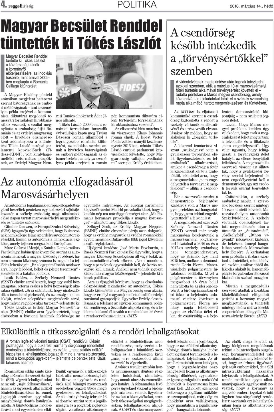 ben megkapta a Románia Csillaga kitüntetést.