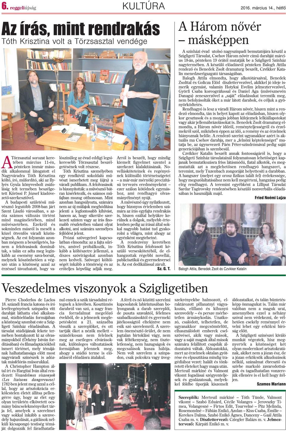 költõ, író, mûfordító, aki az Ilylyés Gyula könyvesbolt zsúfolásig telt termében beszélgetett Kõrössi P. József kiadóvezetõ-szerkesztõvel.