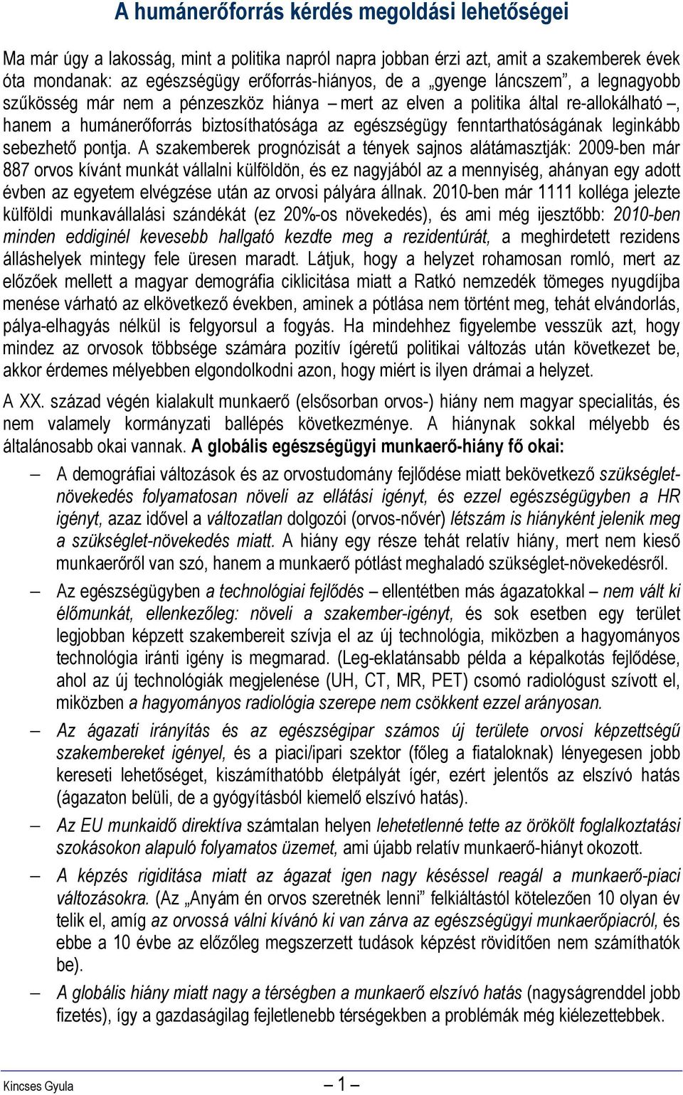 sebezhető pontja.