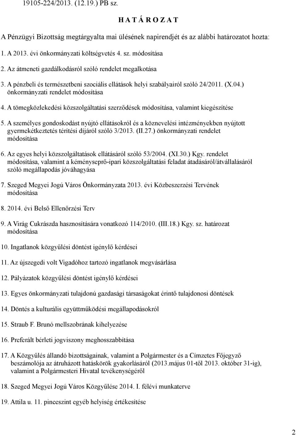 A tömegközlekedési közszolgáltatási szerződések módosítása, valamint kiegészítése 5.