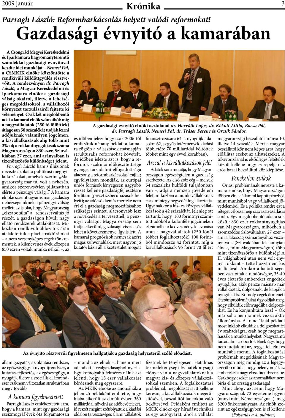 küldöttgyűlés résztvevőit. A rendezvényen dr.