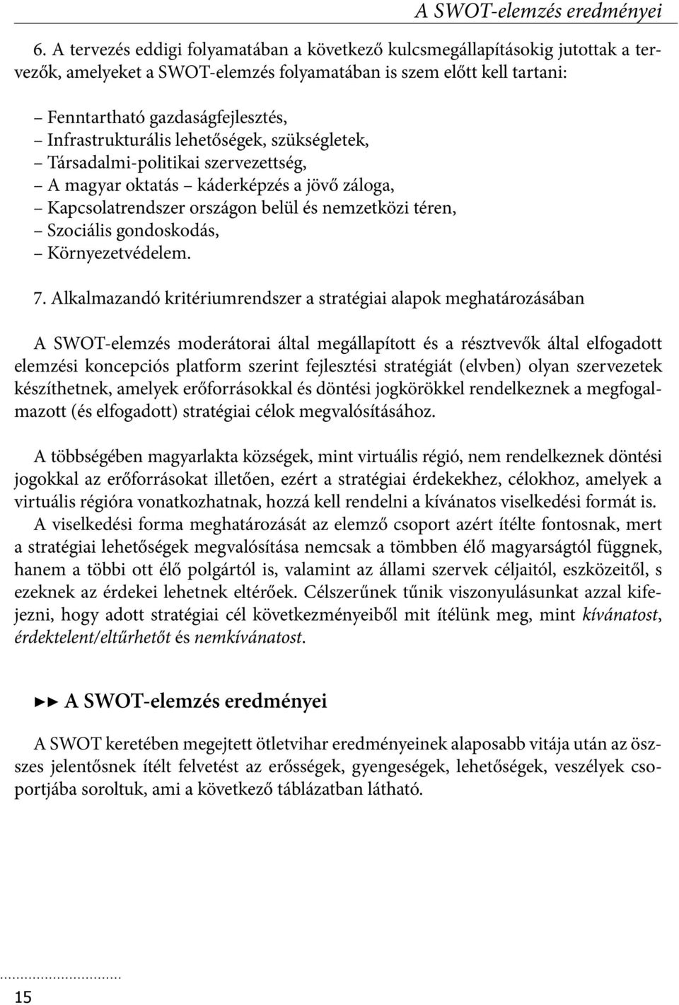 gondoskodás, Környezetvédelem. A SWOT-elemzés eredményei 7.