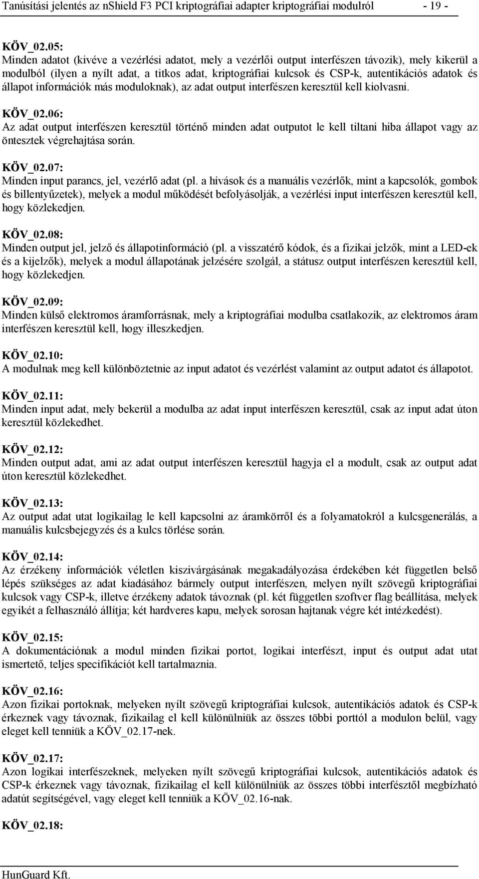 adatok és állapot információk más moduloknak), az adat output interfészen keresztül kell kiolvasni. KÖV_02.