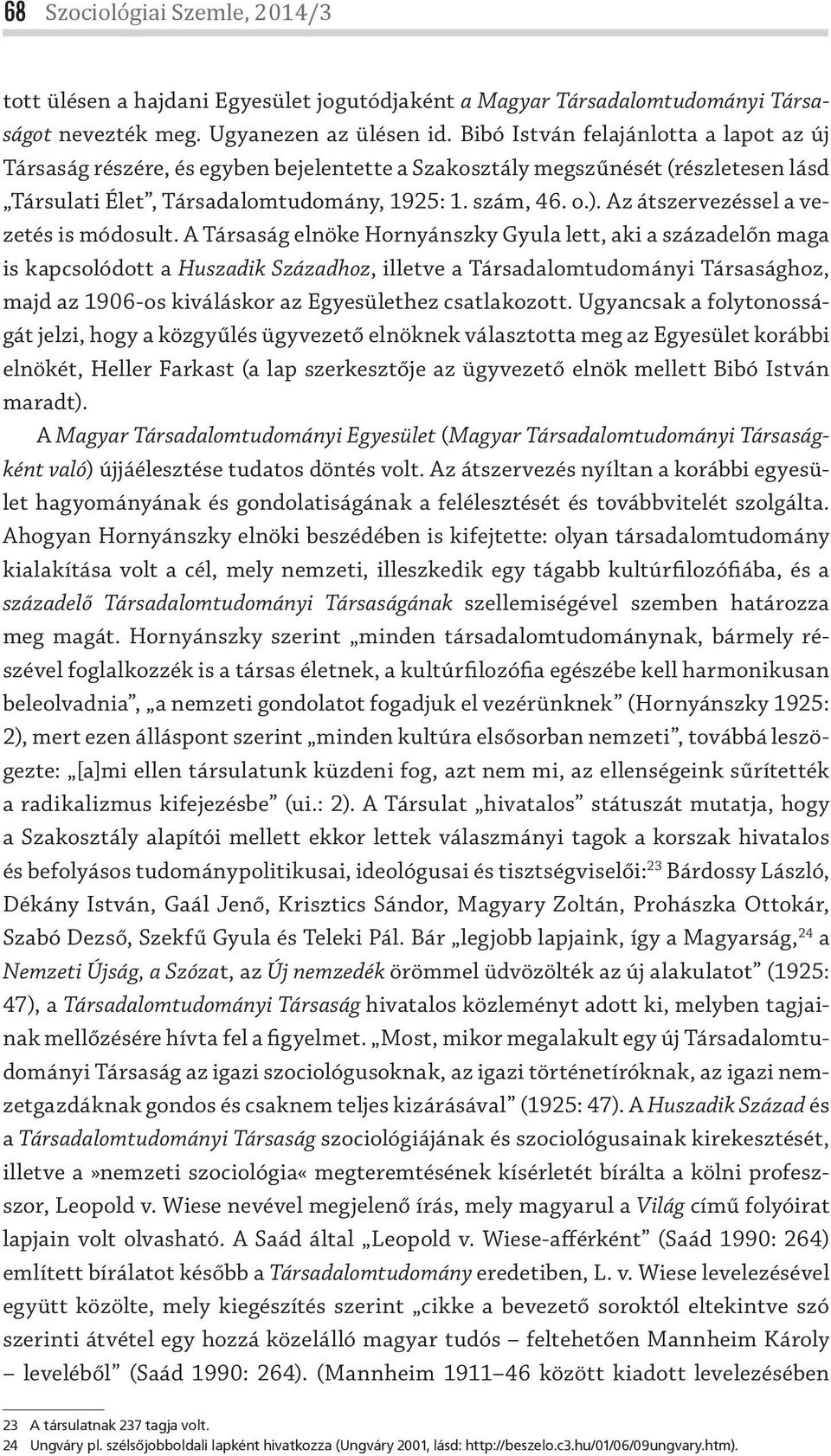 Az átszervezéssel a vezetés is módosult.