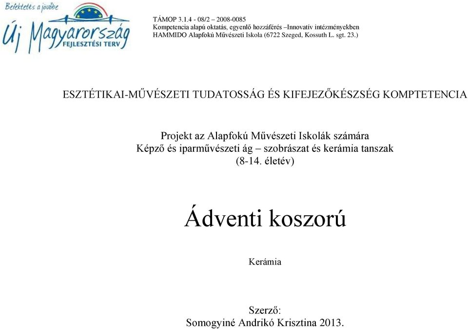 Alapfokú Művészeti Iskola (6722 Szeged, Kossuth L. sgt. 23.