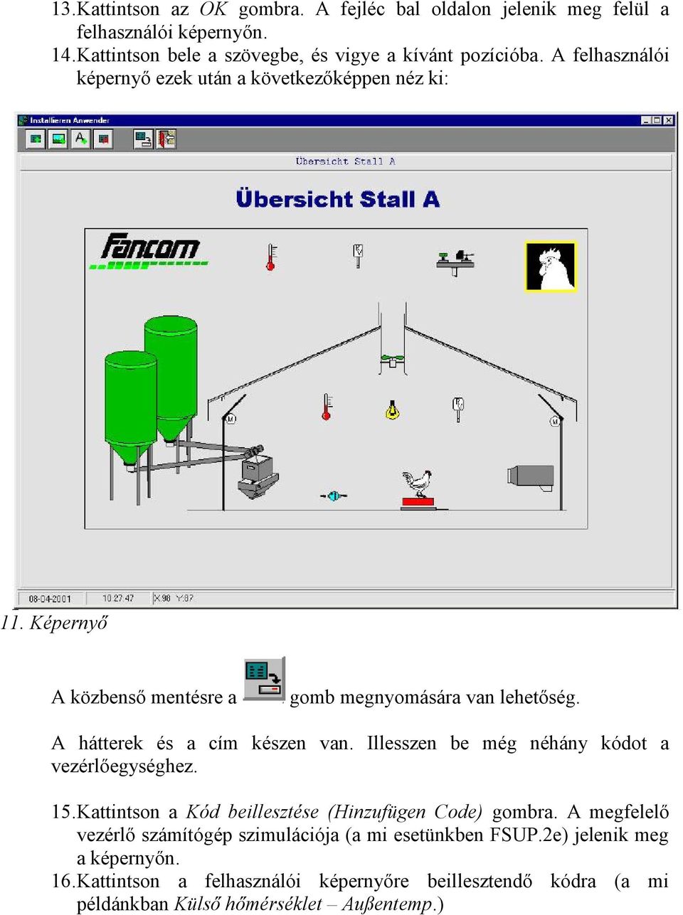 A hátterek és a cím készen van. Illesszen be még néhány kódot a vezérlőegységhez. 15.Kattintson a Kód beillesztése (Hinzufügen Code) gombra.