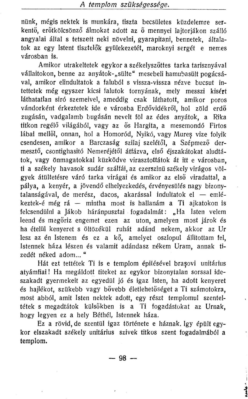 általatok az egy Istent tisztelők gyülekezetét, maroknyi sergét e nemes városban is.