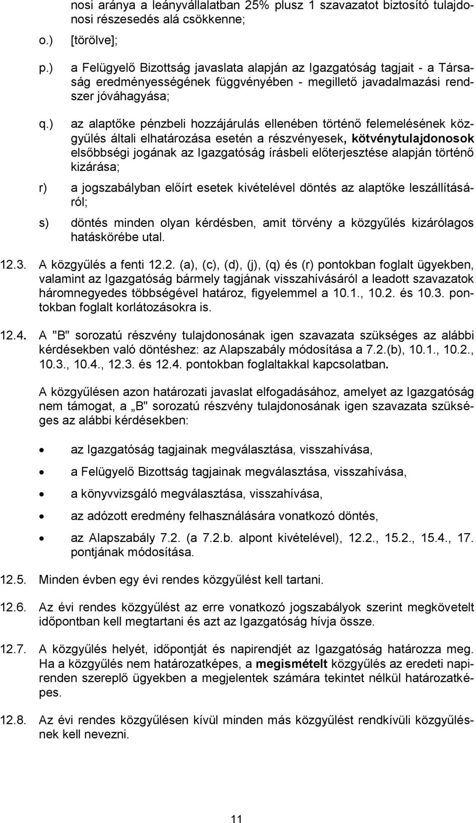 eredményességének függvényében - megillető javadalmazási rendszer jóváhagyása; q.