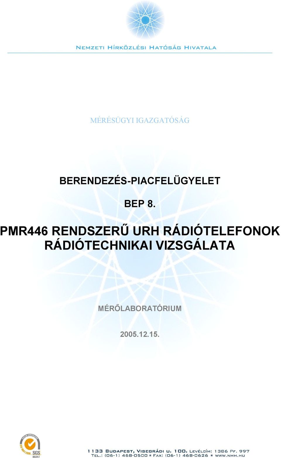 PMR446 RENDSZERŰ URH RÁDIÓTELEFONOK