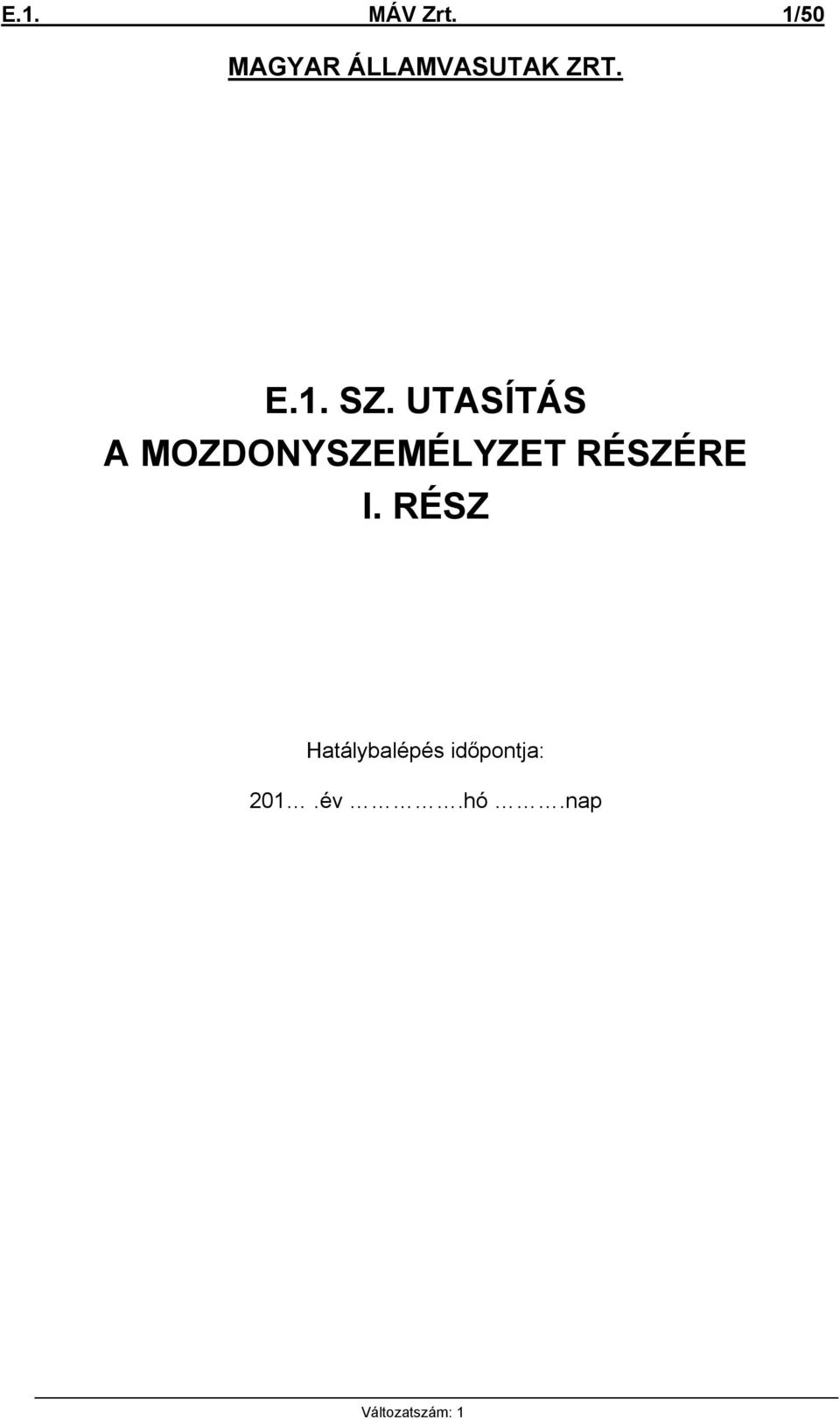 UTASÍTÁS A MOZDONYSZEMÉLYZET RÉSZÉRE