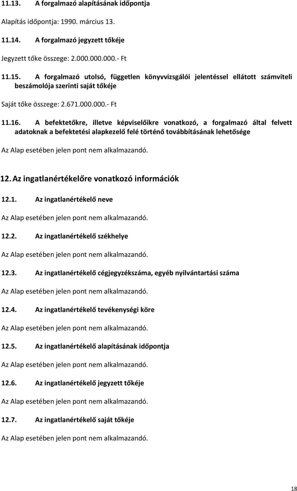 A befektetőkre, illetve képviselőikre vonatkozó, a forgalmazó által felvett adatoknak a befektetési alapkezelő felé történő továbbításának lehetősége 12.