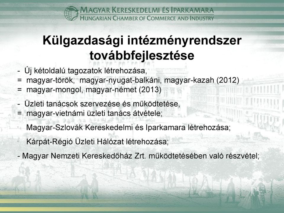 és működtetése, = magyarvietnámi üzleti tanács átvétele; MagyarSzlovák Kereskedelmi és Iparkamara