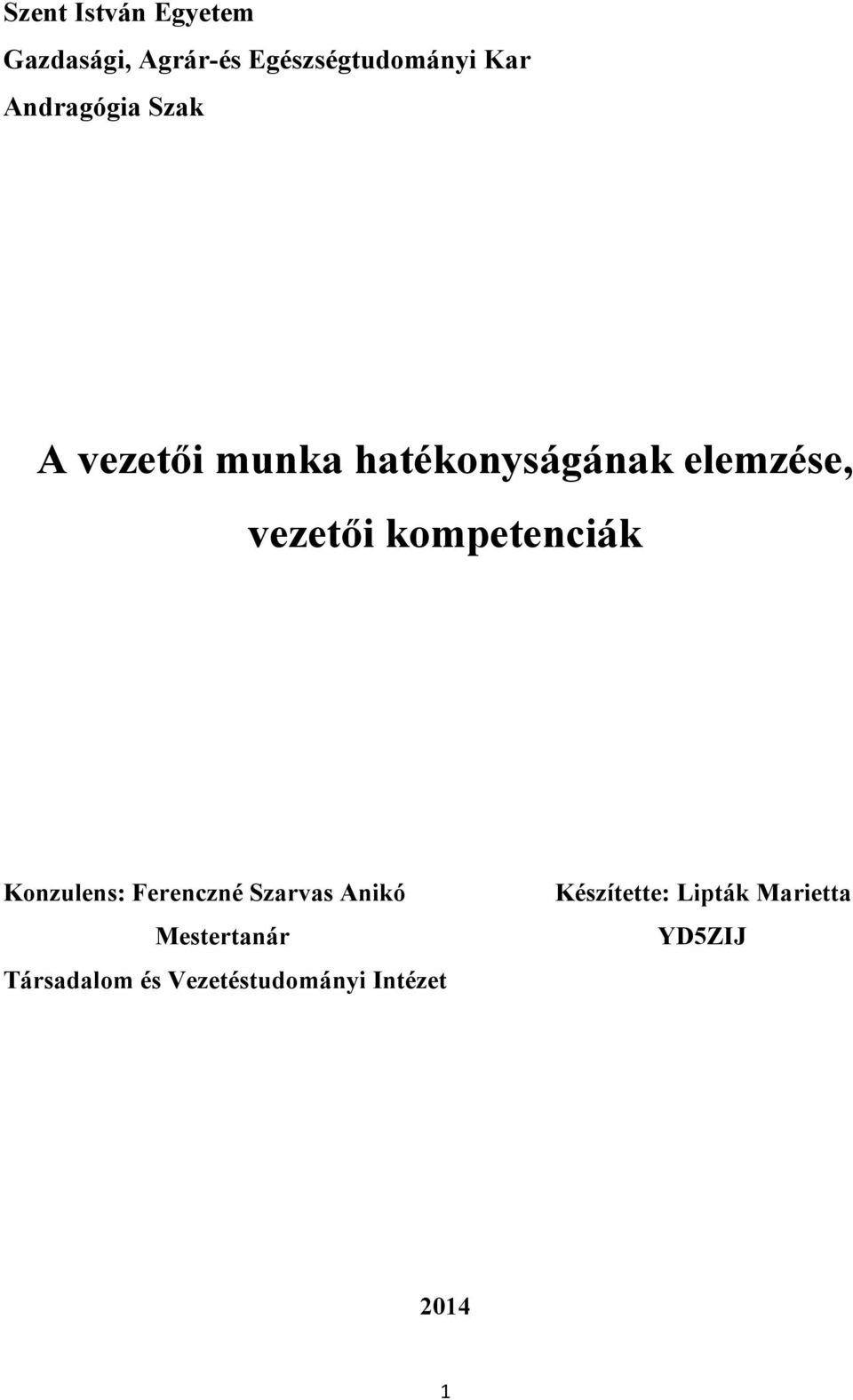 kompetenciák Konzulens: Ferenczné Szarvas Anikó Mestertanár