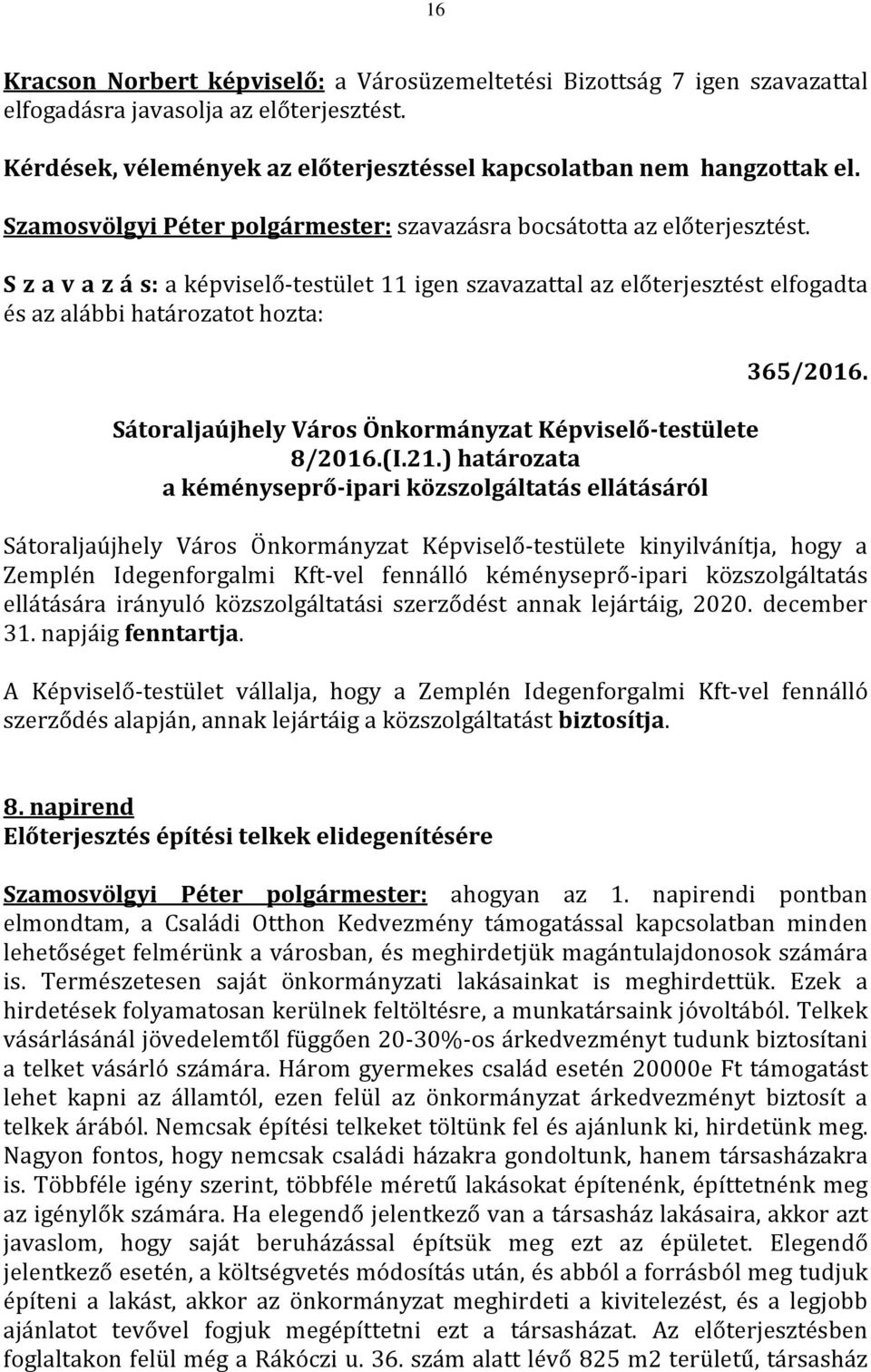 (I.21.) határozata a kéményseprő-ipari közszolgáltatás ellátásáról 365/2016.